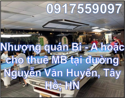⭐Nhượng quán Bi - A hoặc cho thuê MB tại đường Nguyễn Văn Huyên, Tây Hồ; HN; 0917559097 - Ảnh 1