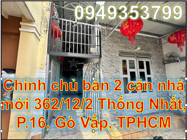 ⭐Chính chủ bán 2 căn nhà mới 362/12/2 Thống Nhất, P.16, Gò Vấp, TPHCM; 12 tỷ; 0949353799 - Ảnh chính