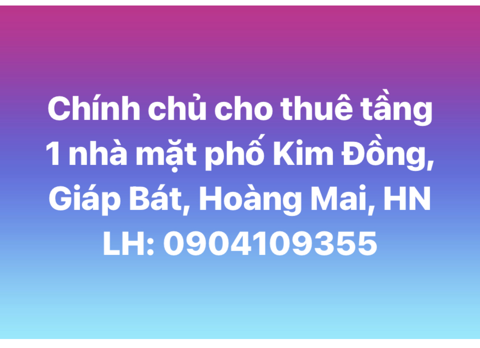 Chính chủ cho thuê tầng 1 nhà mặt phố Kim Đồng, p.Giáp Bát, Hoàng Mai, HN - Ảnh chính