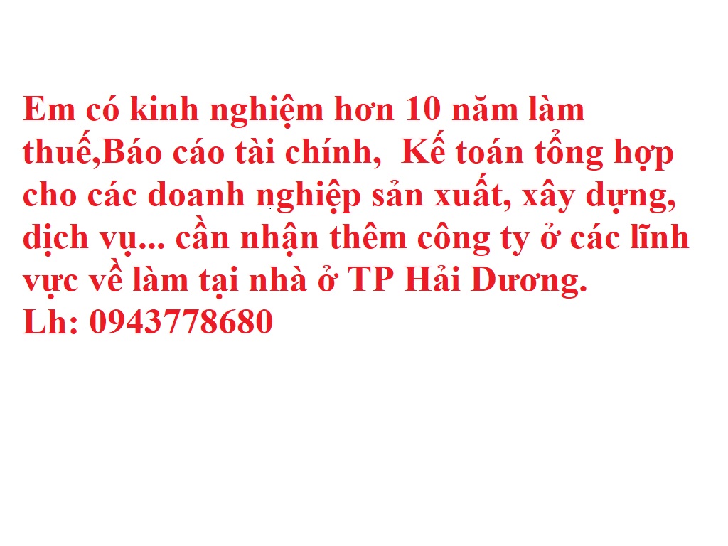 Em có kinh nghiệm hơn 10 năm làm thuế,Báo cáo tài chính Cần nhận thêm công ty ở các lĩnh vực về làm - Ảnh chính