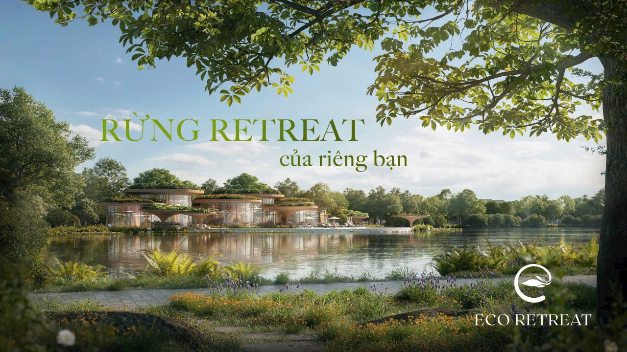 🔥🔥🔥 ECO RETREAT LONG AN – CƠ HỘI ĐẦU TƯ VÀNG 2025! - Ảnh chính