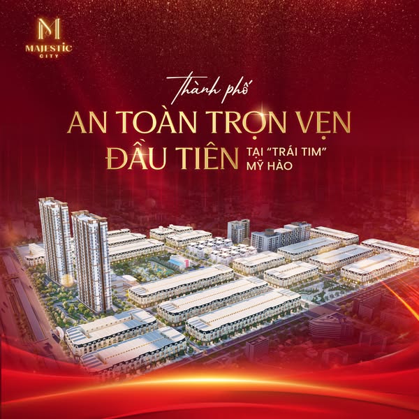MAJESTIC CITY – KHU ĐÔ THỊ ĐÁNG SỐNG BẬC NHẤT TẠI MỸ HÀO, HƯNG YÊN - Ảnh chính
