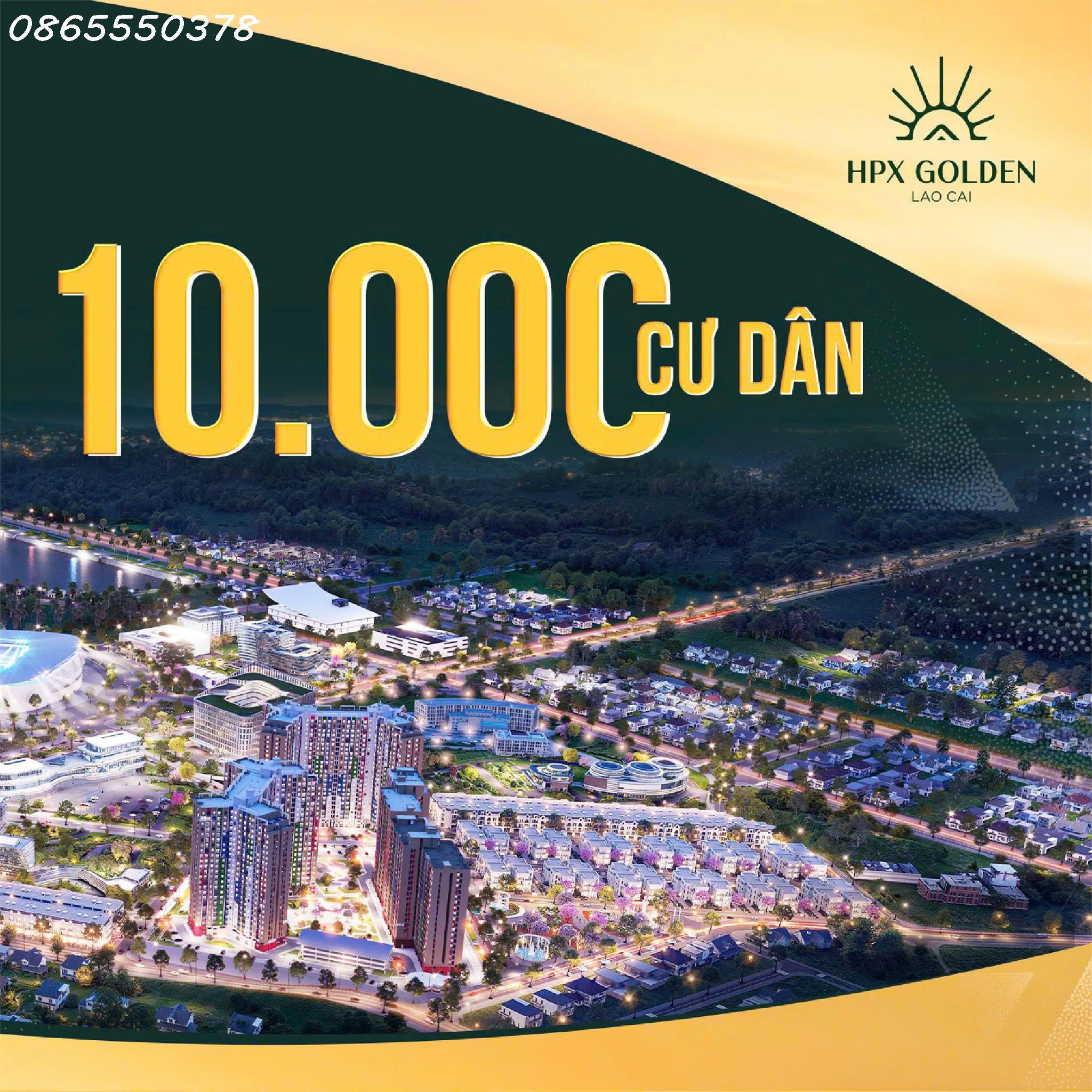 HPX GOLDEN LÀO CAI - BẤT ĐỘNG SẢN DÒNG TIỀN HẠNG A, ĐẦU TƯ CHẮC THẮNG - Ảnh 1