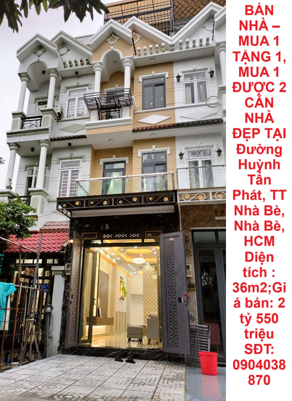 BÁN NHÀ – MUA 1 TẶNG 1, MUA 1 ĐƯỢC 2  CĂN NHÀ ĐẸP TẠI  Đường Huỳnh Tấn Phát, TT Nhà Bè, Nhà Bè, HCM - Ảnh chính