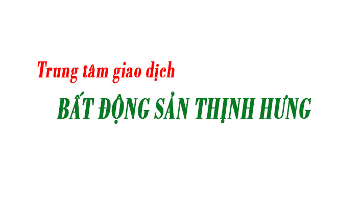 Trung tâm giao dịch BĐS Thịnh Hưng